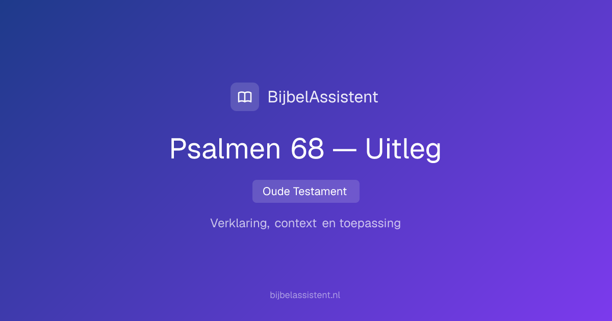 Psalm 68 — God Staat op, Zijn Vijanden Worden Verstrooid: Uitleg ...